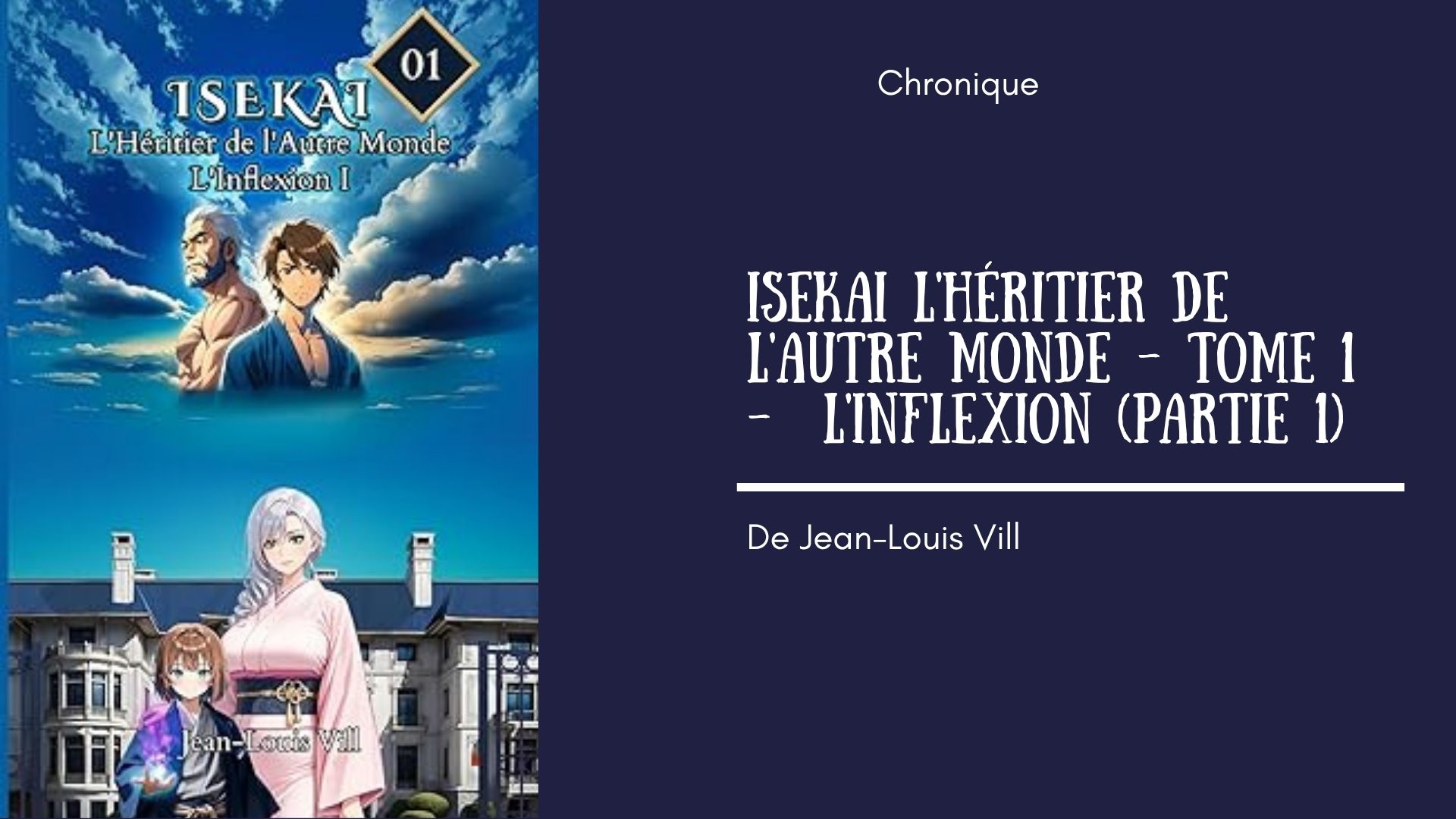 ISEKAI L'Héritier de l'Autre Monde - Tome 1 - L'Inflexion (Partie 1) - mise en avant