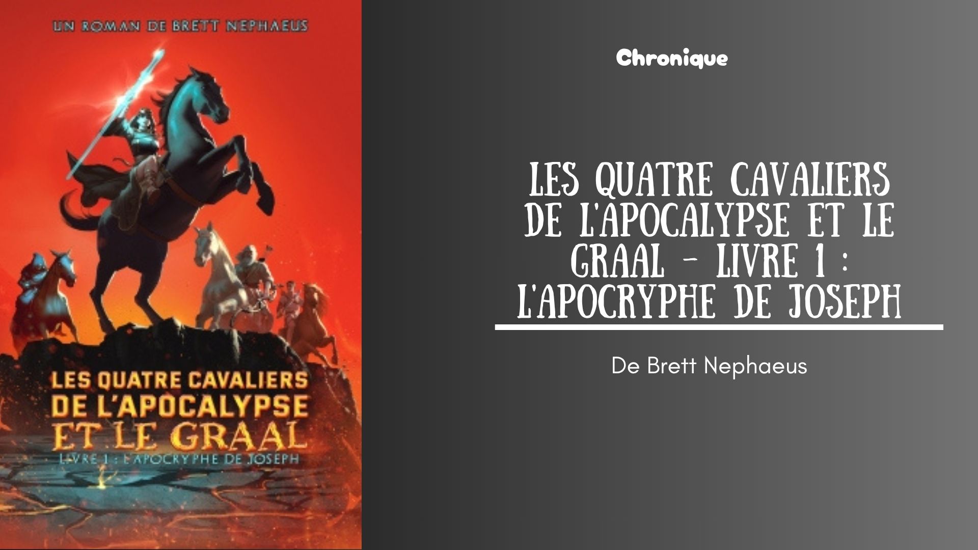 Les Quatre Cavaliers de l'Apocalypse et le Graal - Livre 1 - l'apocryphe de Joseph - mise en avant
