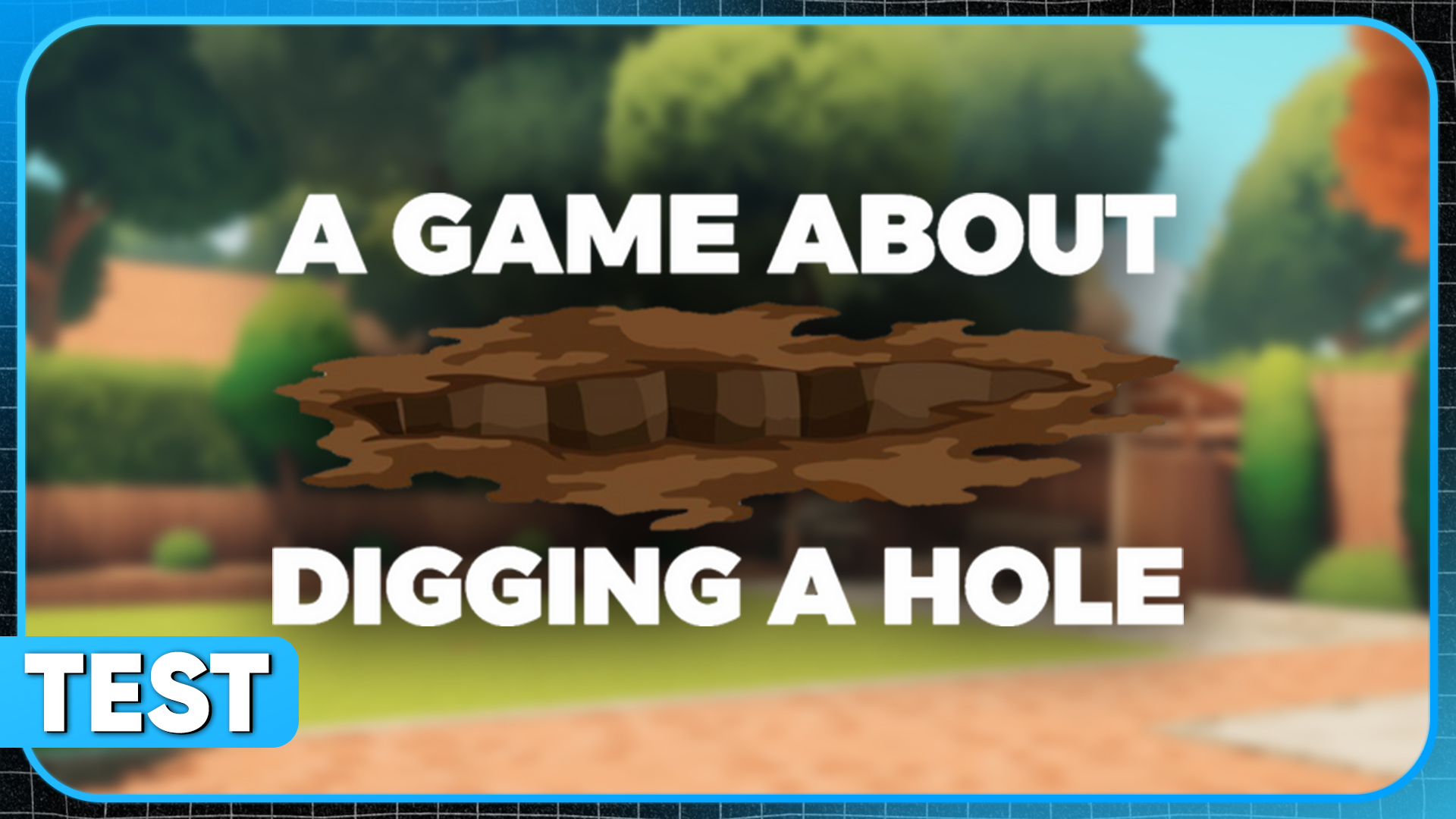 A Game About Digging a hole
