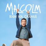 Malcolm rien n'a changé - mise en avant