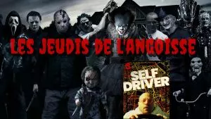 Les jeudis de l'angoisse S2E10 - Self Driver