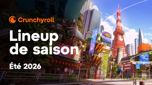 Crunchyroll - mise en avant lineup été 2026