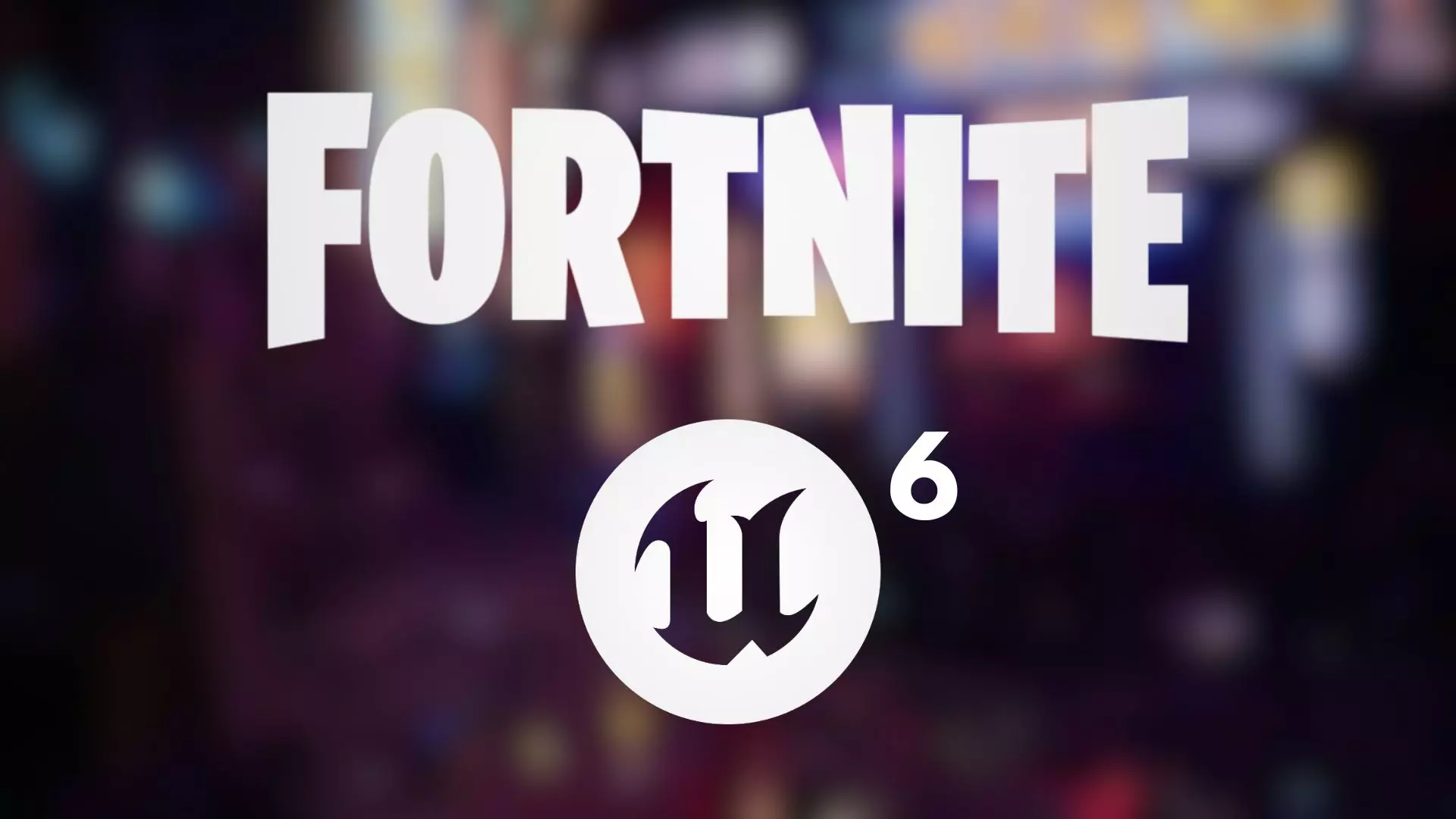 FORTNITE UE6