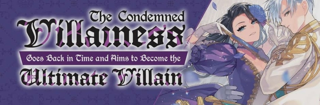 [Chronique Manga] The Condemned Villainess Goes Back in Time and Aims to Become the Ultimate Villain - Tome 01 !