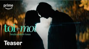 Toi+Moi – Seuls contre tous : bande-annonce, date de sortie et tout savoir sur le film Prime Video