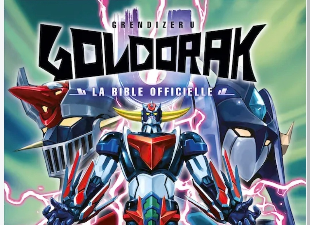 Goldorak Grendizer U, La Bible officielle : découvrez le guide complet