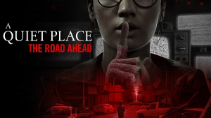 A Quiet Place: The Road Ahead